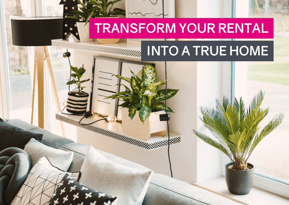 Transform Your Rental into a True Home