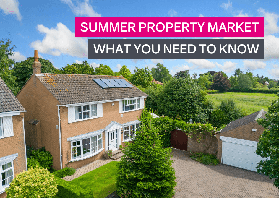 Summer 2025 Property Market Update: What Buyers & Sellers Need to Know