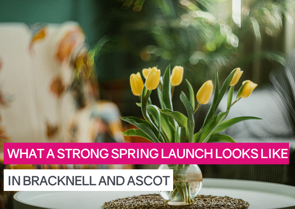 What a strong spring launch looks like in Bracknell and Ascot